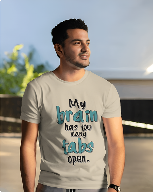 “My Brain Has Too Many Tabs Open” Regular Graphic T-Shirt – Funny Relatable Quote Tee for Men & Women (KN19)- KNOT&NEEDLE